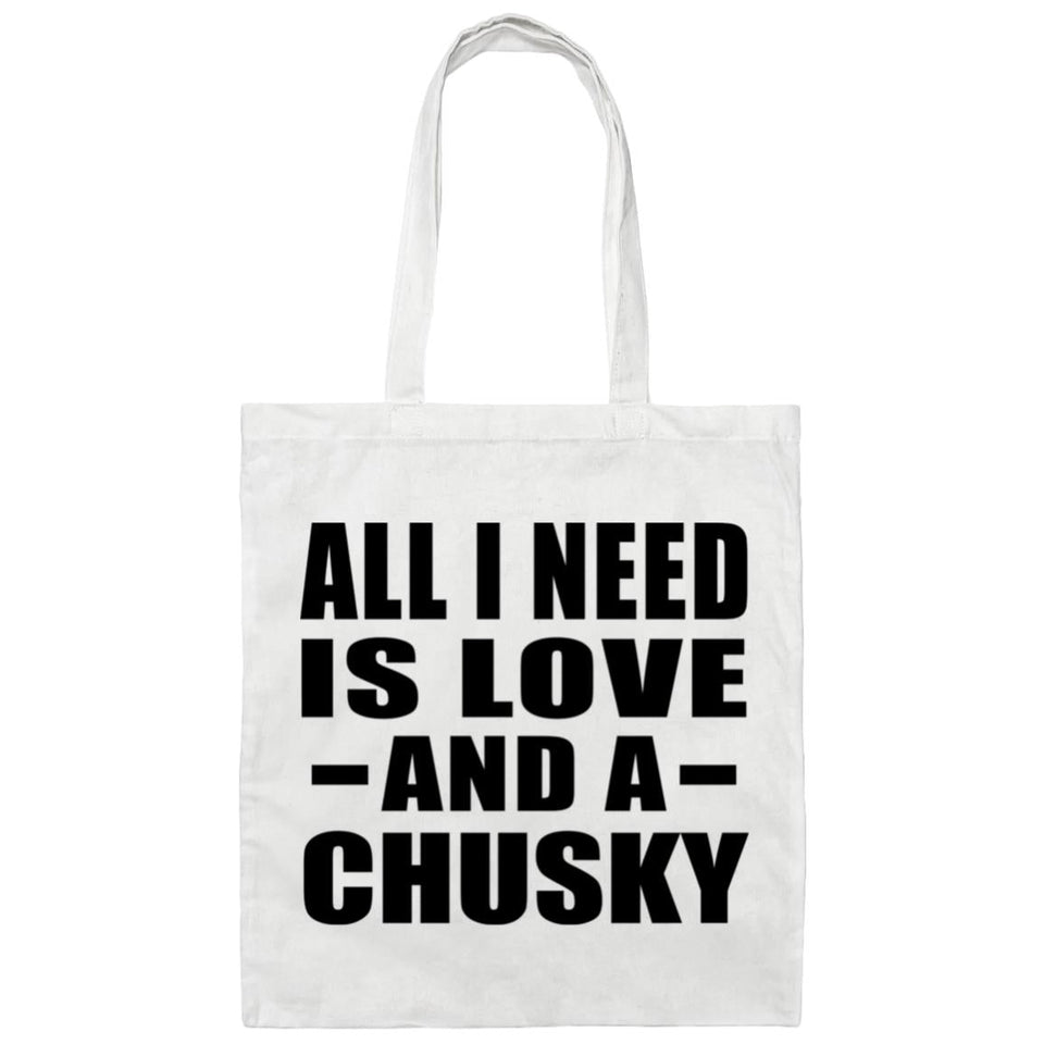 All I Need Is Love And A Chusky - Tote Bag White