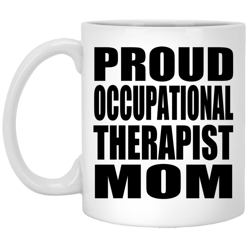 Proud Occupational Therapist Mom - 11oz Coffee Mug