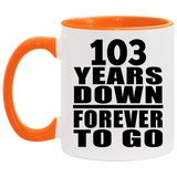 103rd Anniversary 103 Years Down Forever to Go - 11oz Accent Mug Orange
