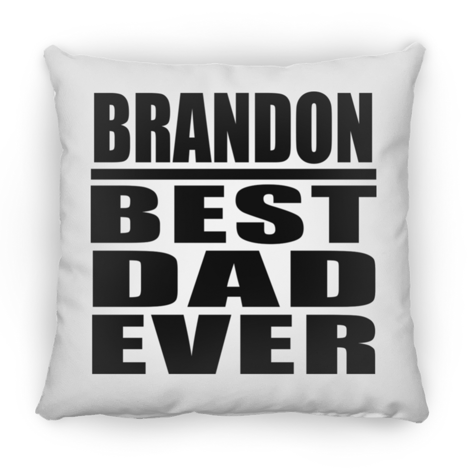 Brandon Best Dad Ever - Throw Pillow
