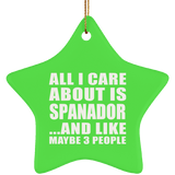All I Care About Is Spanador - Star Ornament