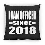 Loan Officer Since 2018 - Throw Pillow Black