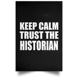 Keep Calm and Trust The Historian - Poster Portrait