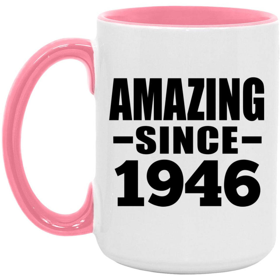 78th Birthday Amazing Since 1946 - 15oz Accent Mug Pink