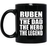 Ruben The Dad The Hero The Legend - 11 Oz Coffee Mug Black
