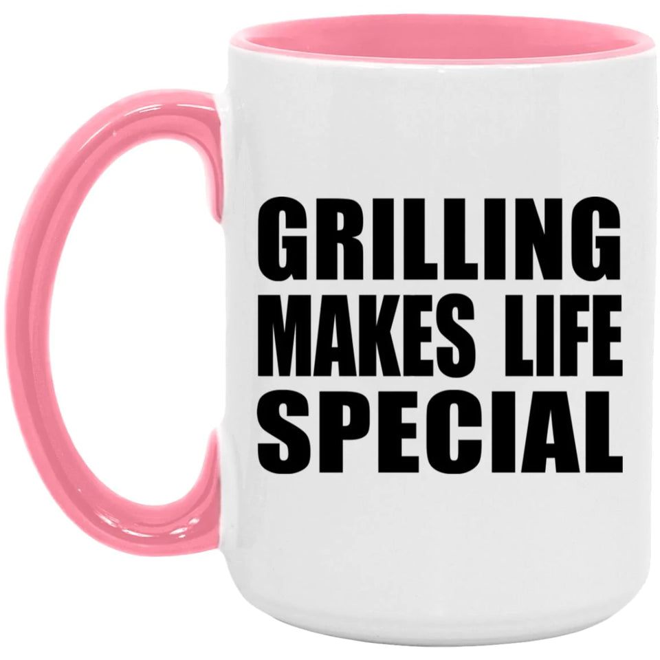 Grilling Makes Life Special - 15oz Accent Mug Pink