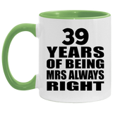 39th Anniversary 39 Years of Being Mrs Always Right - 11oz Accent Mug Green