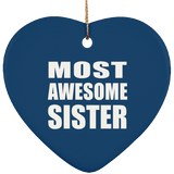 Most Awesome Sister - Heart Ornament