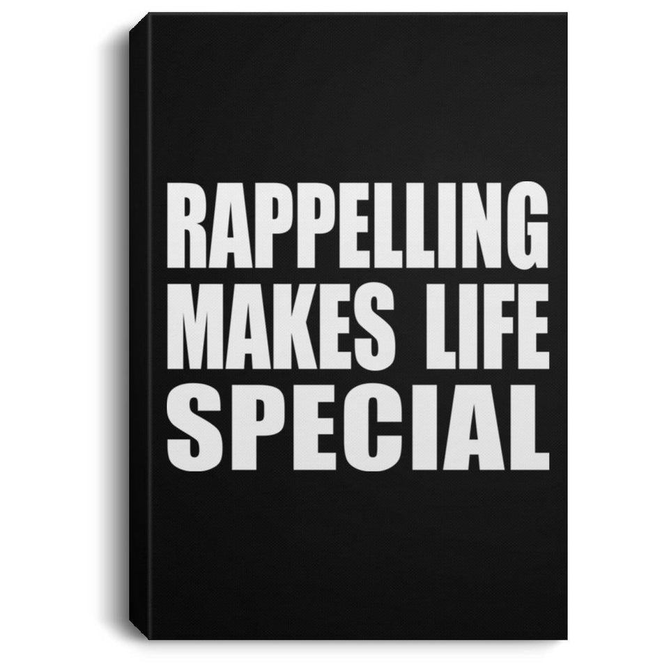 Rappelling Makes Life Special - Canvas Portrait
