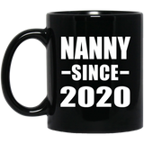 Nanny Since 2020 - 11oz Coffee Mug Black