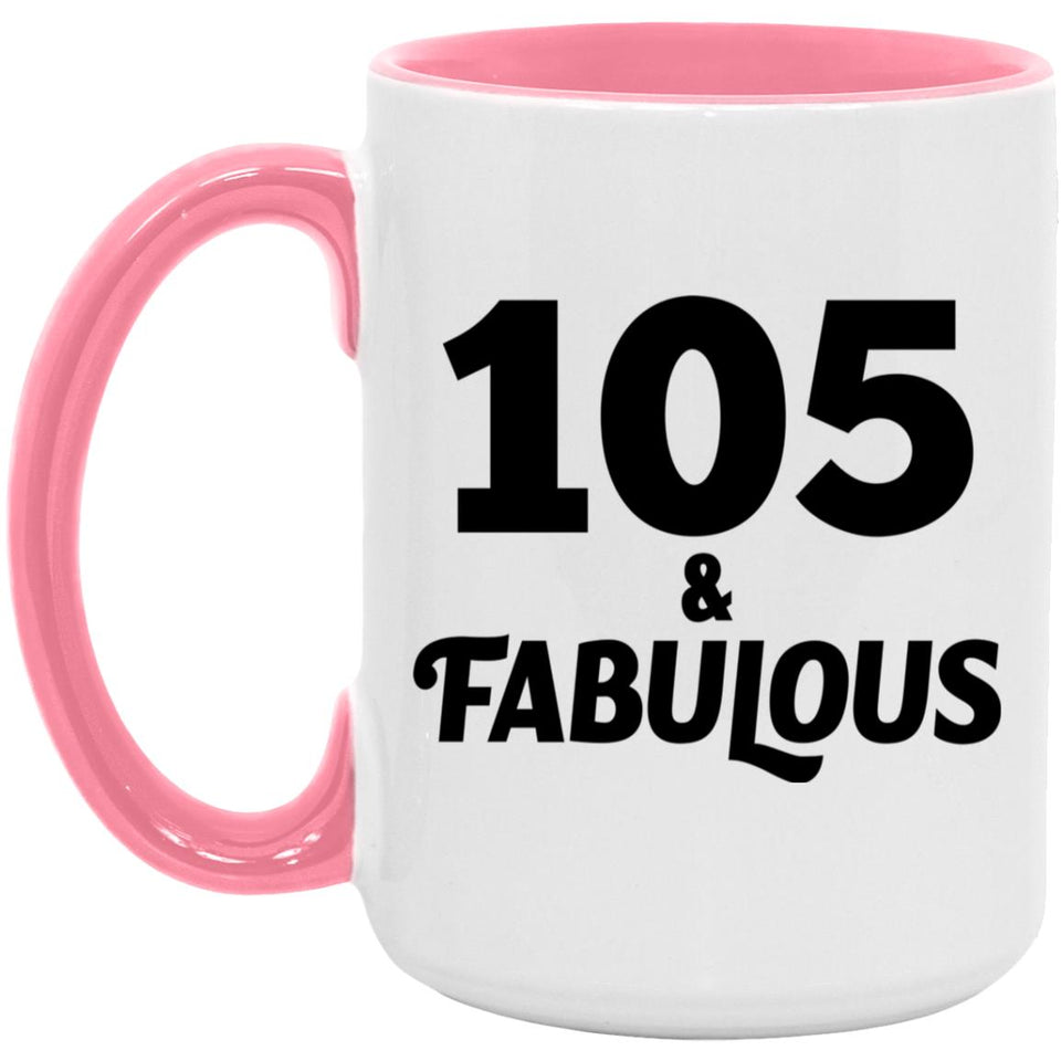 105th Birthday 105 & Fabulous - 15oz Accent Mug Pink