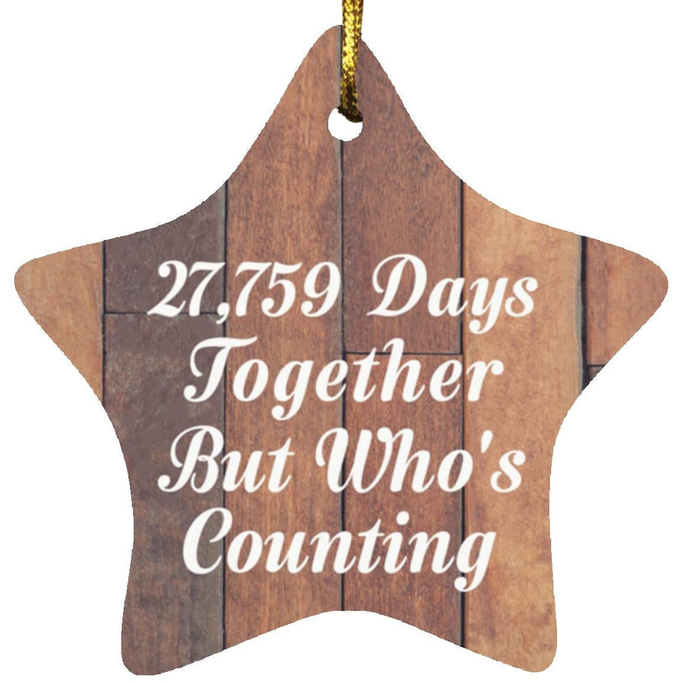 76th Anniversary 27,759 Days Together Who's Counting - Star Ornament E