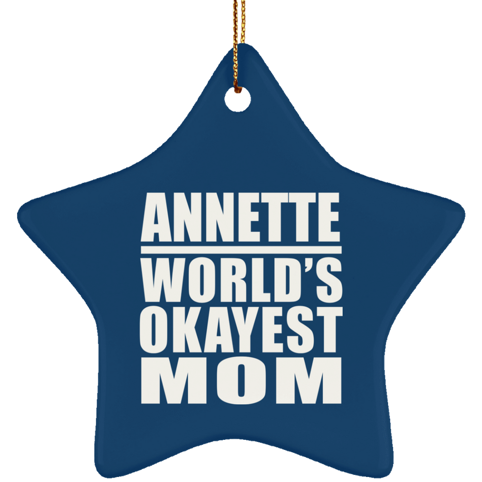 Annette World's Okayest Mom - Star Ornament