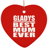 Gladys Best Mum Ever - Heart Ornament