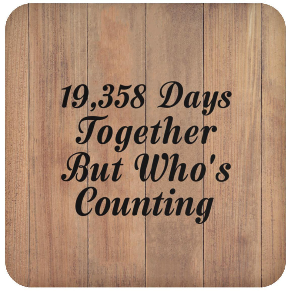 53rd Anniversary 19,358 Days Together Who's Counting - Drink Coaster C