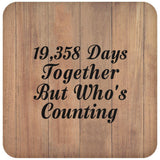 53rd Anniversary 19,358 Days Together Who's Counting - Drink Coaster C
