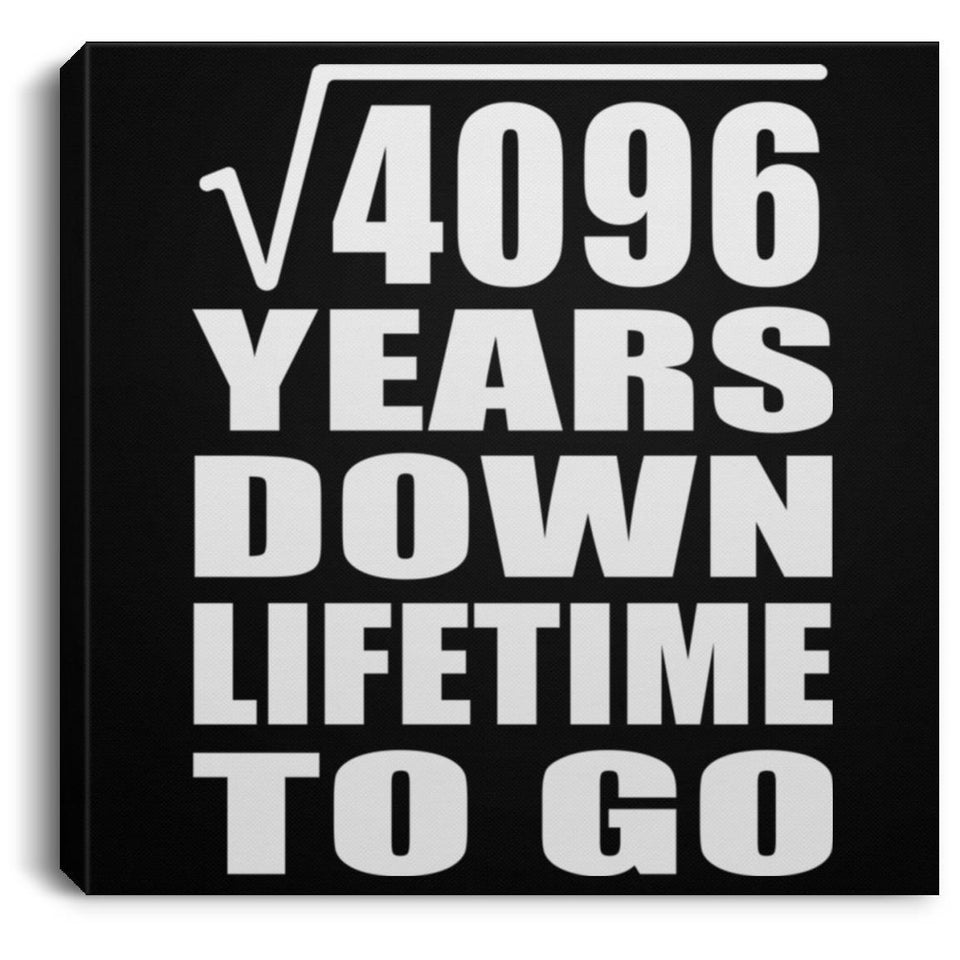 64th Anniversary Square Root of 4096 Years Lifetime To Go - Canvas Square