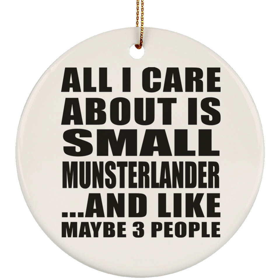 All I Care About Is Small Munsterlander - Circle Ornament