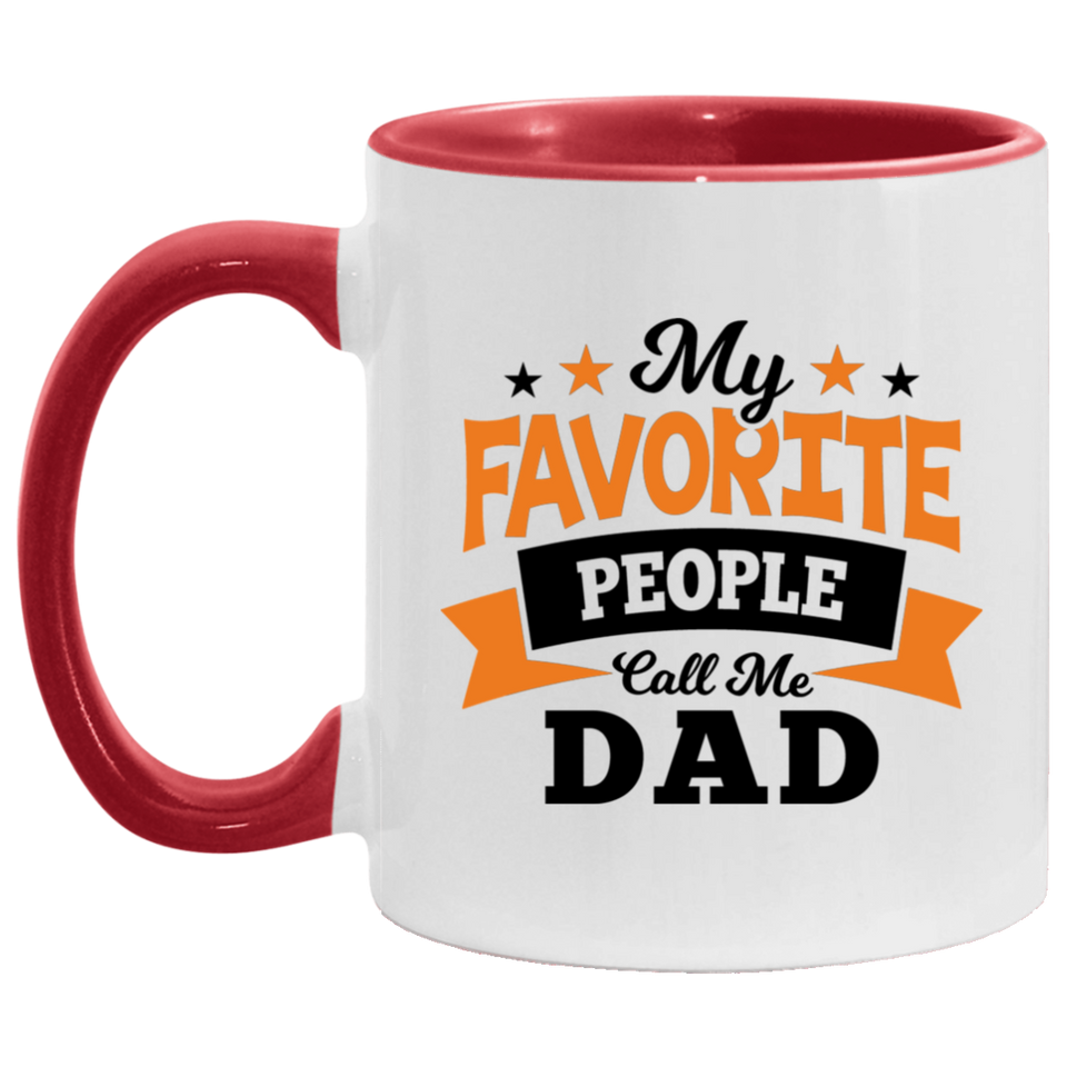 My Favorite People Call Me Dad - 11oz Accent Mug Red