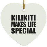 Kilikiti Makes Life Special - Heart Ornament