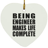 Being Engineer Makes Life Complete - Heart Ornament