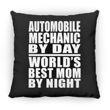 Automobile Mechanic By Day World's Best Mom By Night - Throw Pillow Black