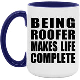Being Roofer Makes Life Complete - 15oz Accent Mug Purple