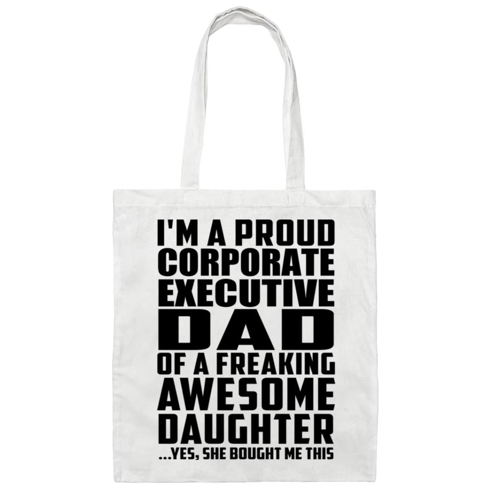 Proud Corporate Executive Dad Of Awesome Daughter - Tote Bag White