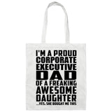 Proud Corporate Executive Dad Of Awesome Daughter - Tote Bag White