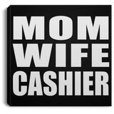 Mom Wife Cashier - Canvas Square