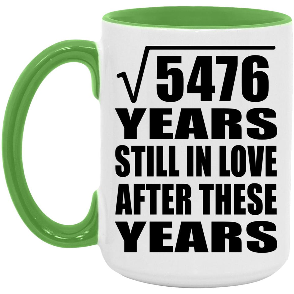 74th Anniversary Square Root of 5476 Years Still In Love - 15oz Accent Mug Green