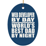 Web Developer By Day World's Best Dad By Night - Oval Ornament
