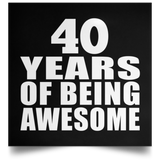 40th Birthday 40 Years Of Being Awesome - Poster Square