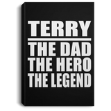 Terry The Dad The Hero The Legend - Canvas Portrait