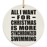 All I Want For Christmas Is More Synchronized Swimming - Circle Ornament