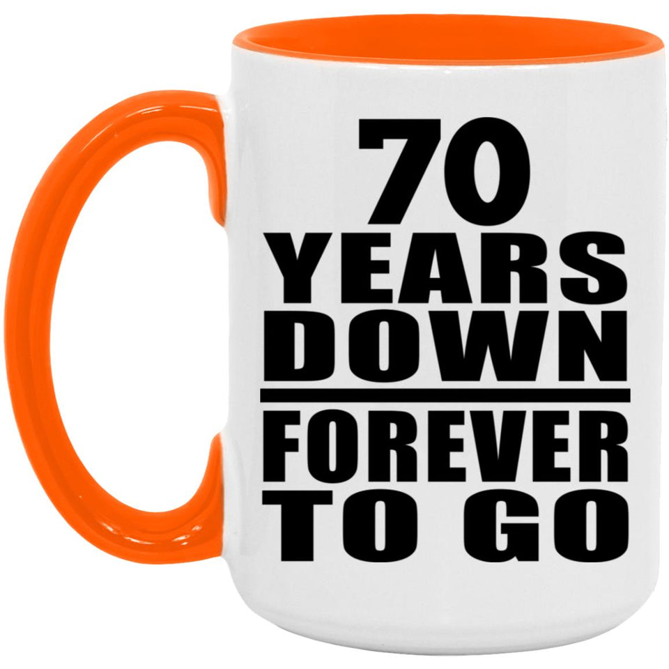70th Anniversary 70 Years Down Forever to Go - 15oz Accent Mug Orange