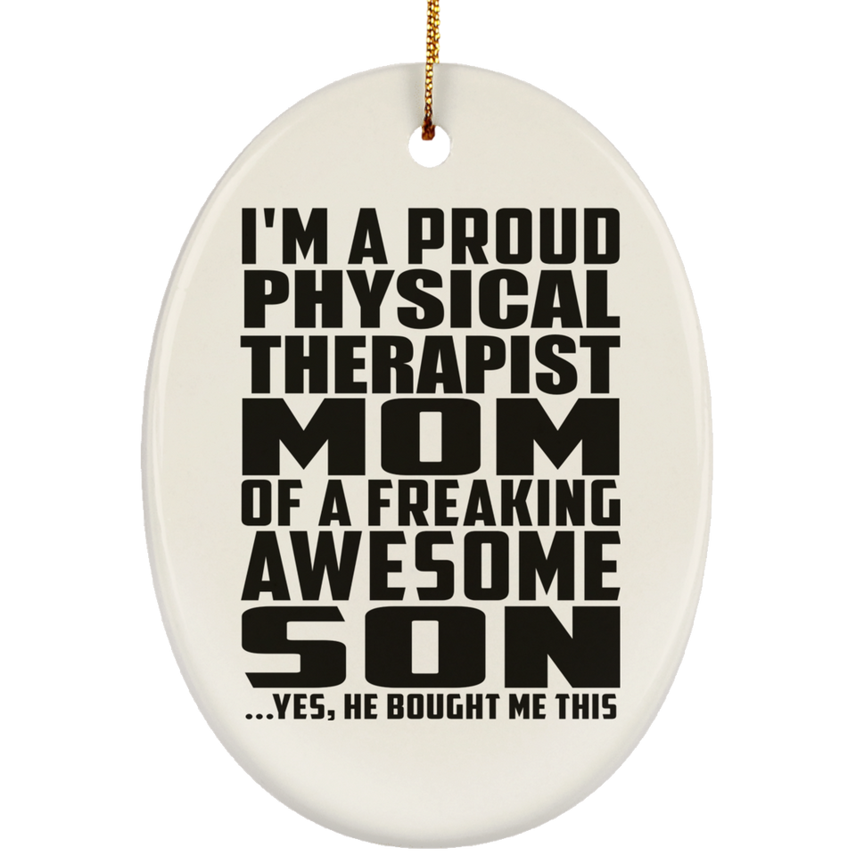 Proud Physical Therapist Mom Of Awesome Son - Oval Ornament