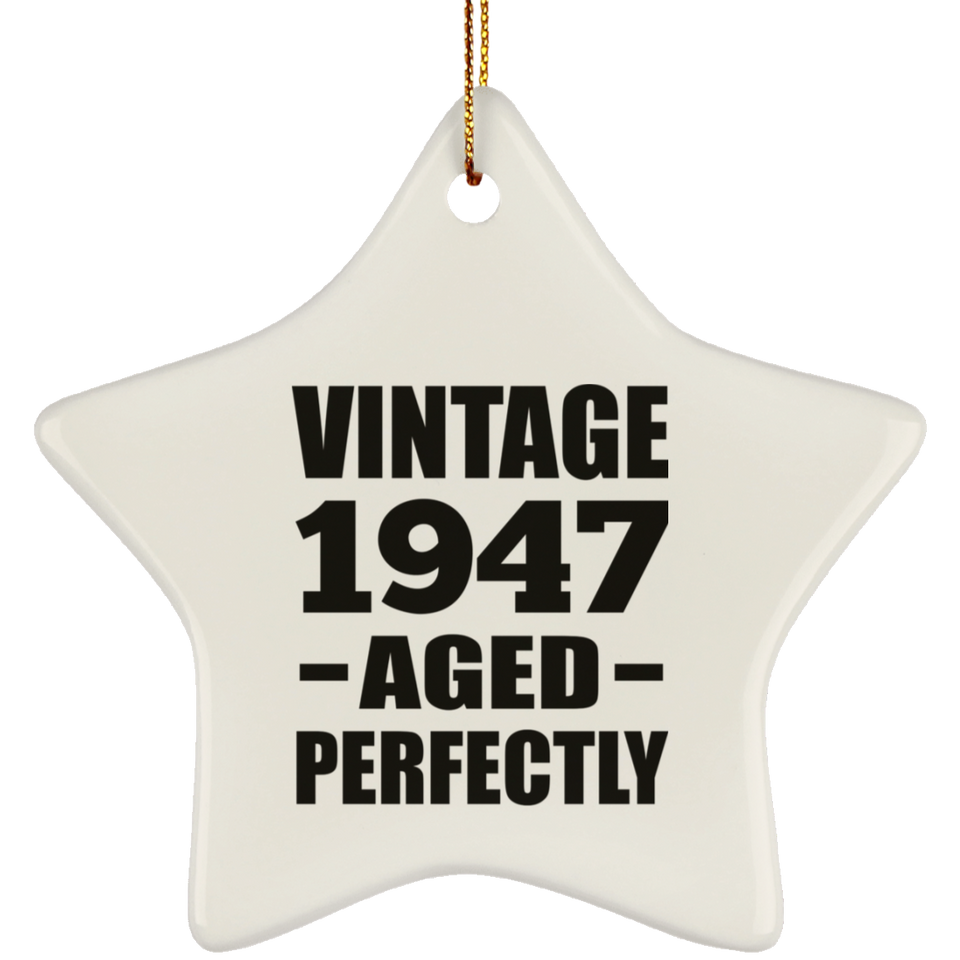 77th Birthday Vintage 1947 Aged Perfectly - Star Ornament