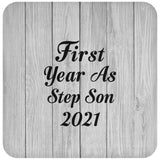First Year As Step Son 2021 - Drink Coaster F