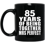85th Anniversary 85 Years Of Being Mrs Perfect - 11 Oz Coffee Mug Black