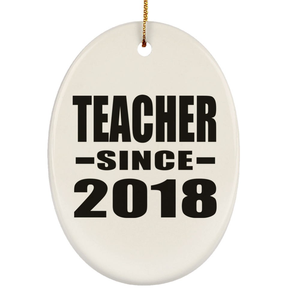 Teacher Since 2018 - Oval Ornament