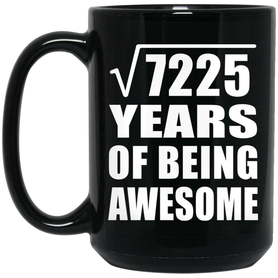 85th Birthday Square Root of 7225 Years of Being Awesome - 15oz Coffee Mug Black