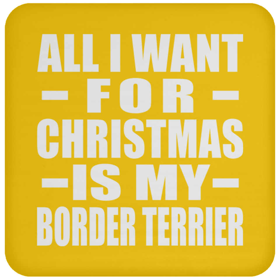All I Want For Christmas Is My Border Terrier - Coaster