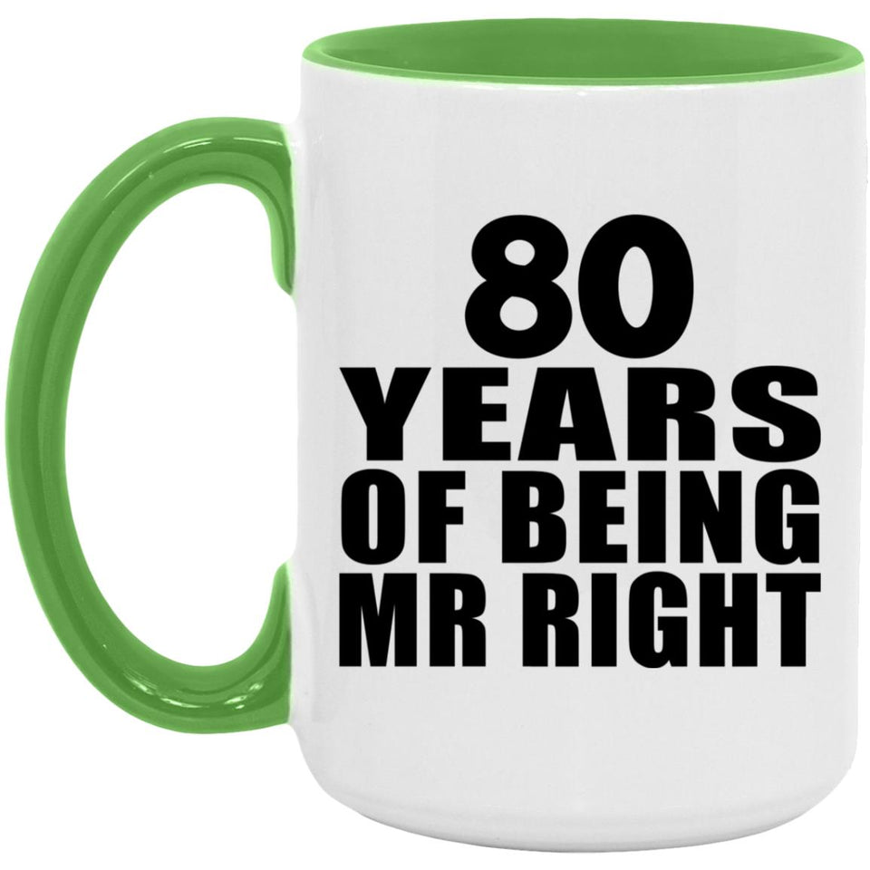 80th Anniversary 80 Years Of Being Mr Right - 15oz Accent Mug Green