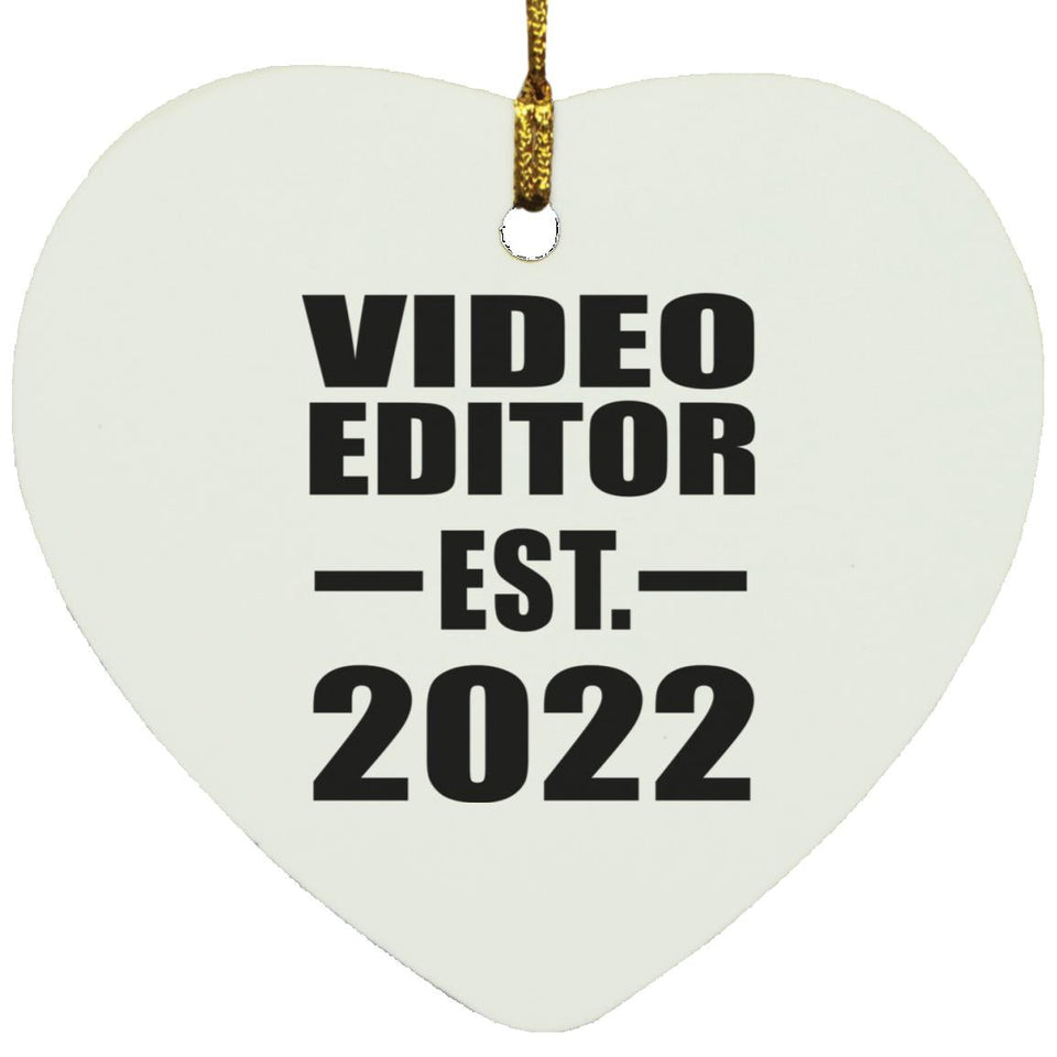 Video Editor Established EST. 2022 - Heart Ornament
