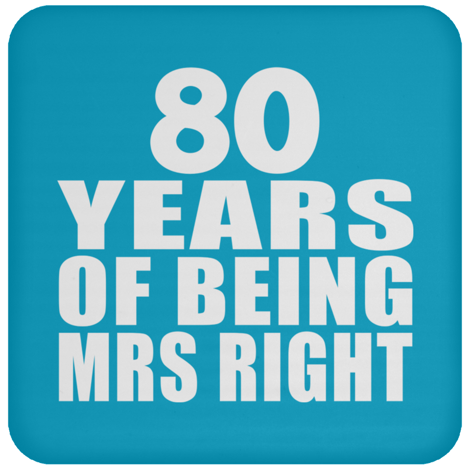 80th Anniversary 80 Years Of Being Mrs Right - Drink Coaster