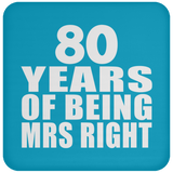 80th Anniversary 80 Years Of Being Mrs Right - Drink Coaster