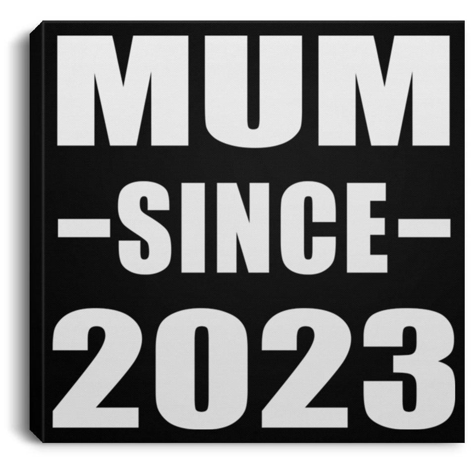 Mum Since 2023 - Canvas Square