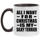 All I Want For Christmas Is My Silky Terrier - 11oz Accent Mug Black