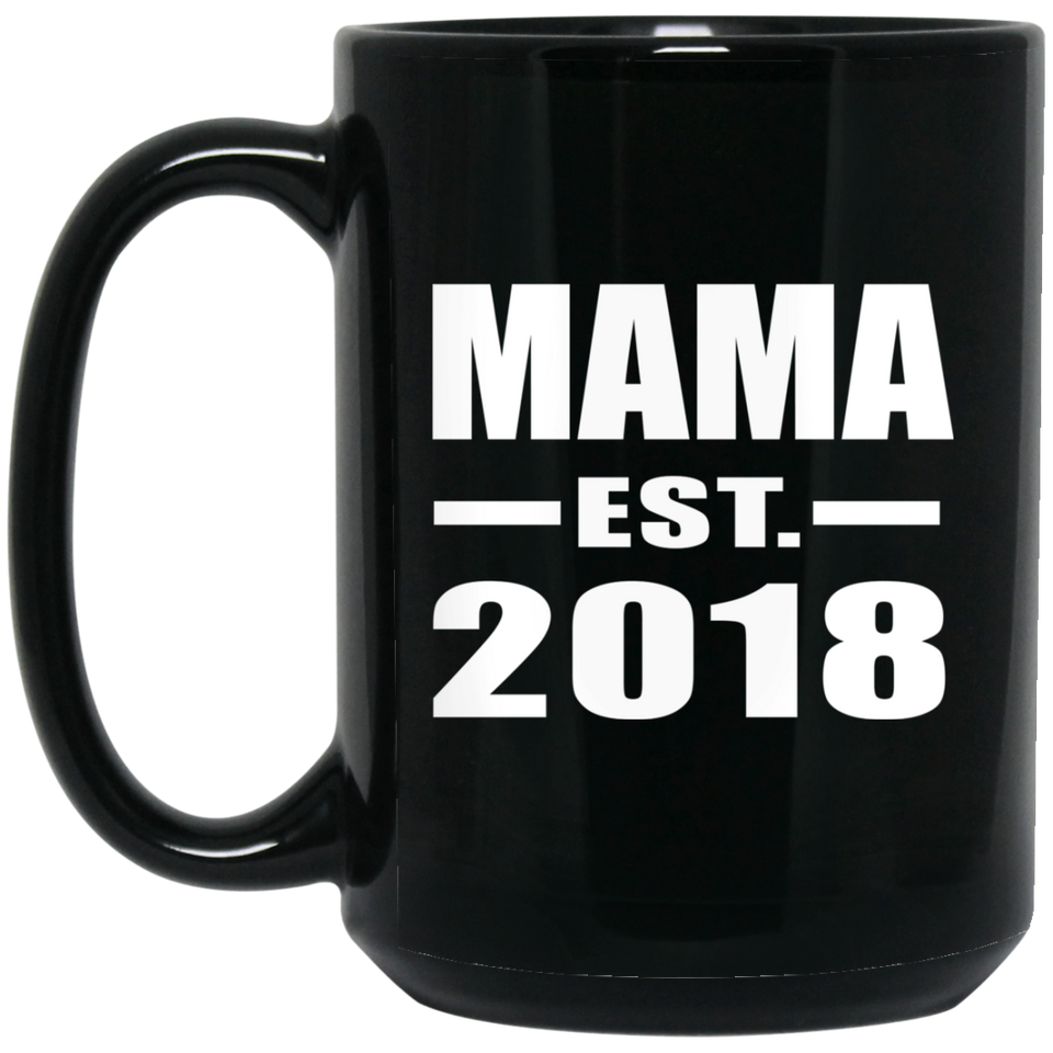 Mama Established EST. 2018 - 15 Oz Coffee Mug Black